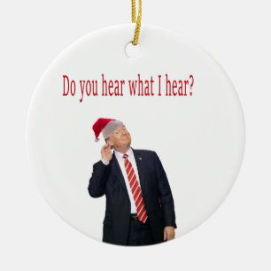 Trump Kerstmis: Hoor je wat ik hoor? Keramisch Ornament