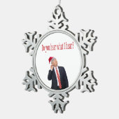Trump Kerstmis: Hoor je wat ik hoor? Tin Sneeuwvlok Ornament (Rechts)