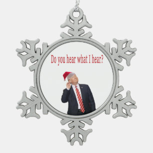 Trump Kerstmis: Hoor je wat ik hoor? Tin Sneeuwvlok Ornament