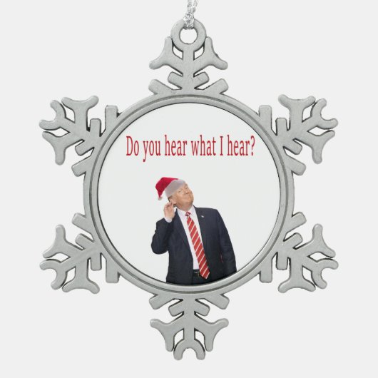 Trump Kerstmis: Hoor je wat ik hoor? Tin Sneeuwvlok Ornament (Voorkant)