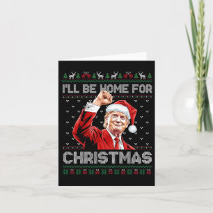 Trump Kerstmis Ik zal thuis zijn voor Kerstmis Nee Kaart