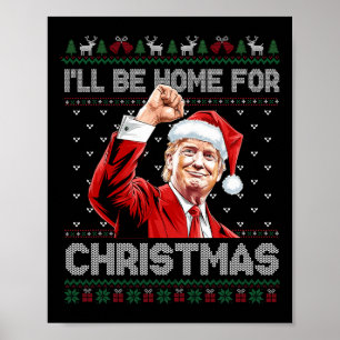 Trump Kerstmis Ik zal thuis zijn voor Kerstmis Nee Poster