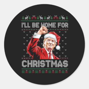 Trump Kerstmis Ik zal thuis zijn voor Kerstmis Nee Ronde Sticker