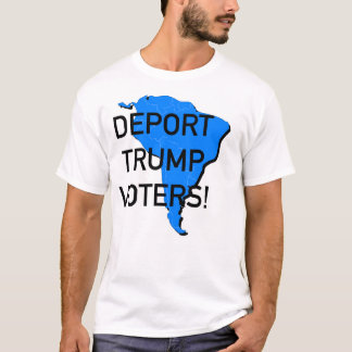 Trump-kiezers uitzetten! t-shirt