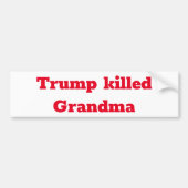 Trump killed Grandma Bumpersticker (Voorkant)