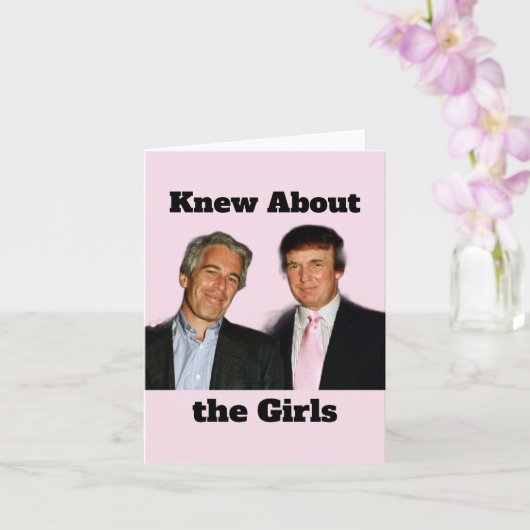 Trump/Knew About the Girls Greeting Card Kaart (Orchidee)