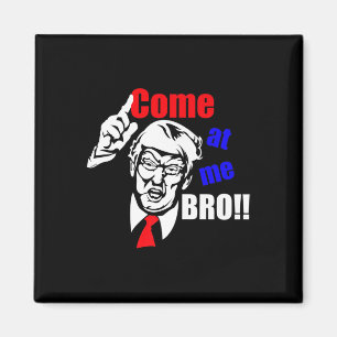Trump kom op me bro grappig magneet