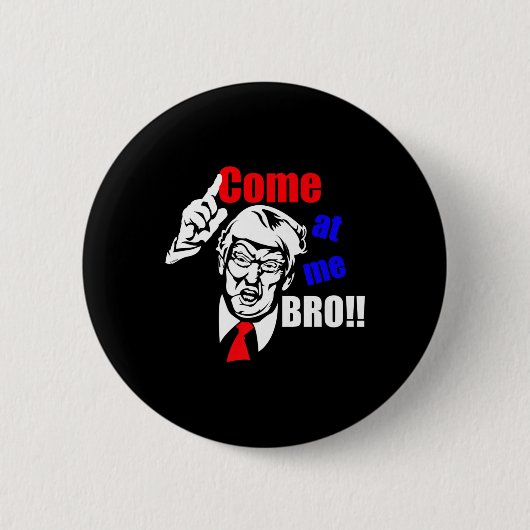 Trump kom op me bro grappig ronde button 5,7 cm (Voorkant)