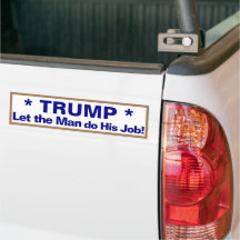 Trump laat het Man zijn werk doen! Bumpersticker
