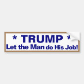 Trump laat het Man zijn werk doen! Bumpersticker (Voorkant)