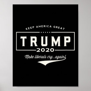Trump laat liberalen weer huilen!' poster