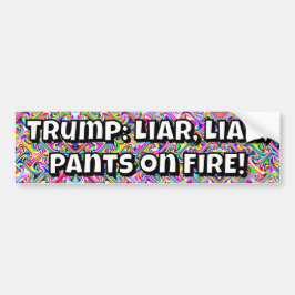 Trump: Leugenaar, Leugenaar, Broek in de brand! Bumpersticker
