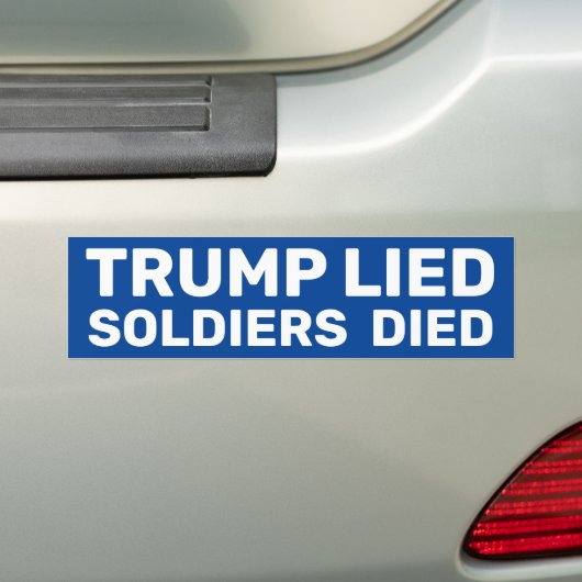 Trump Lied Soldiers Died Bumper Sticker (Op auto)