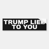 Trump Lied to You Anti-Trump Bumpersticker (Voorkant)