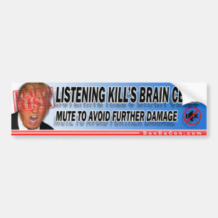 Trump Listening doodt hersencellen Bumpersticker