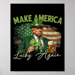 Trump Maak Amerika Gelukkig Weer St Patrick's Day  Poster