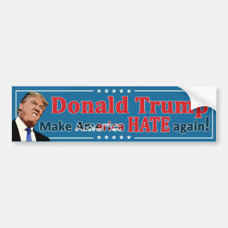Trump - maak Amerika weer haat! Bumpersticker