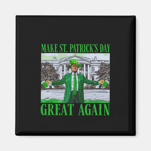 Trump Maak St. Patrick's Day Weer Groot Funny Trum Magneet (Voorkant)