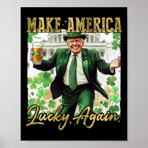 Trump Maakt Amerika Gelukkig Weer St. Patrick's Da Poster