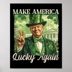Trump Maakt Amerika Gelukkig Weer St Patrick's Day Poster