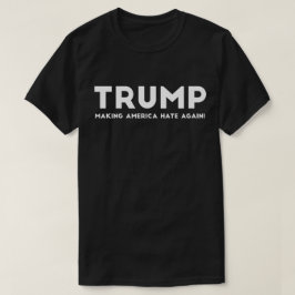 Trump maakt Amerika weer haat T-shirt