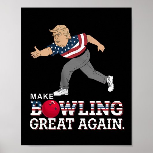 Trump maakt bowlen weer geweldig - Grappig Patriot Poster (Voorkant)