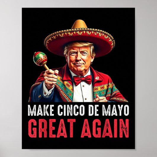Trump maakt Cinco de Mayo weer geweldig Poster (Voorkant)