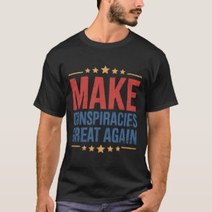 Trump maakt complotten weer geweldig 3 t-shirt