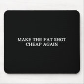 Trump maakt het vette schot weer goedkoop grappig  muismat (Voorkant)