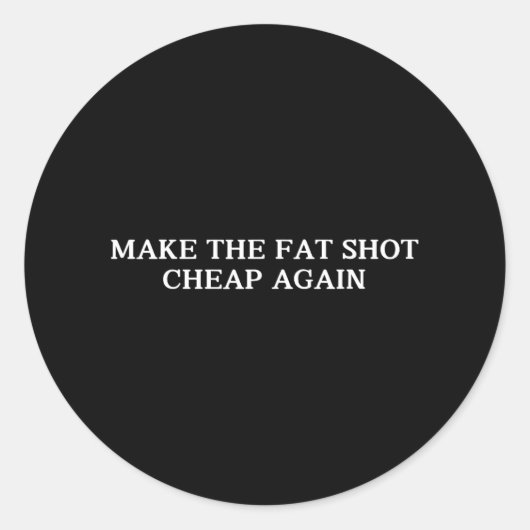 Trump maakt het vette schot weer goedkoop grappig ronde sticker (Voorkant)