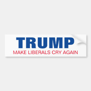 Trump maakt Liberal Cry weer President Verkiezing Bumpersticker
