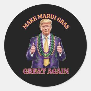 Trump maakt Mardi Gras weer geweldig Ronde Sticker