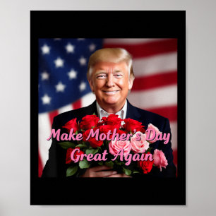 Trump maakt Moederdag weer geweldig voor moeders Poster