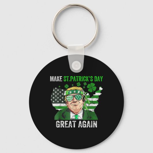 Trump Maakt St. Patrick's Day Weer Groot Grappig T Sleutelhanger (Voorkant)