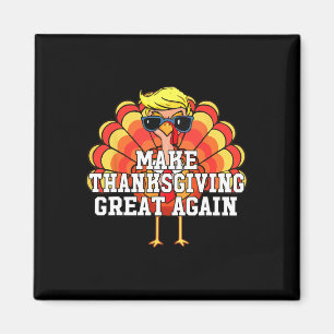 Trump maakt Thanksgiving weer groot Grappig Turkij Magneet
