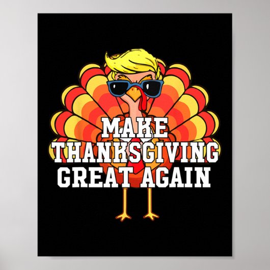 Trump Make Thanksgiving Great Again Funny Turkey D Poster (Voorkant)