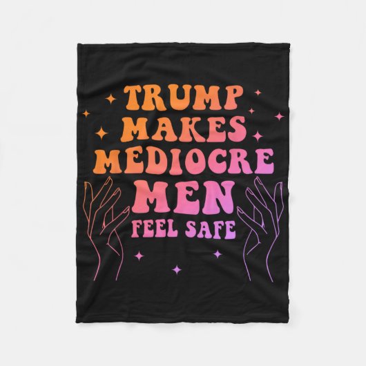 Trump Makes Mediocre Men Feel Safe Funny Quote Fleece Deken (Voorkant)