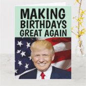 TRUMP MAKING BIRTHDAYS GROOT WEER GROOT BIRTHDAY KAART (Gele Bloem)
