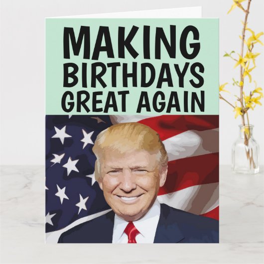 TRUMP MAKING BIRTHDAYS GROOT WEER GROOT BIRTHDAY KAART (Gele Bloem)