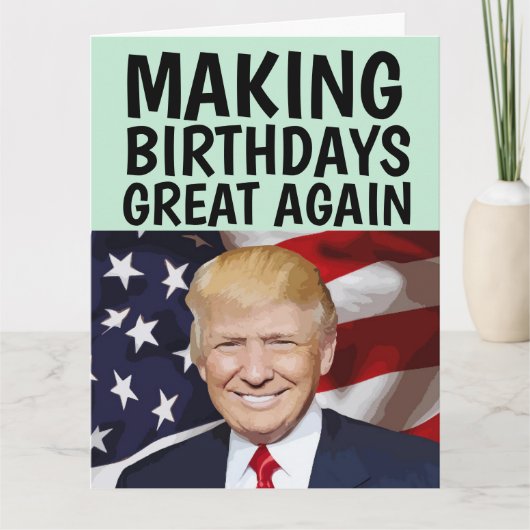 TRUMP MAKING BIRTHDAYS GROOT WEER GROOT BIRTHDAY KAART (Voorkant)