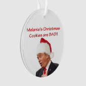 Trump, Melania's kerstkoekjes zijn BAD! Ornament (voorkant)