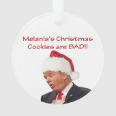 Trump, Melania's kerstkoekjes zijn BAD! Ornament (achterkant)