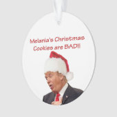 Trump, Melania's kerstkoekjes zijn BAD! Ornament (voorkant)
