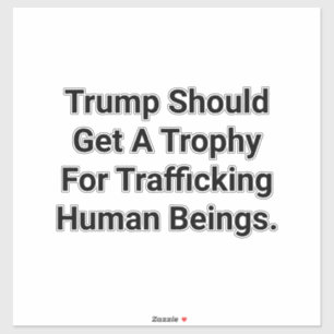 Trump Mensenhandel Trofee Hankamer Artjunkhaus Kun Sticker