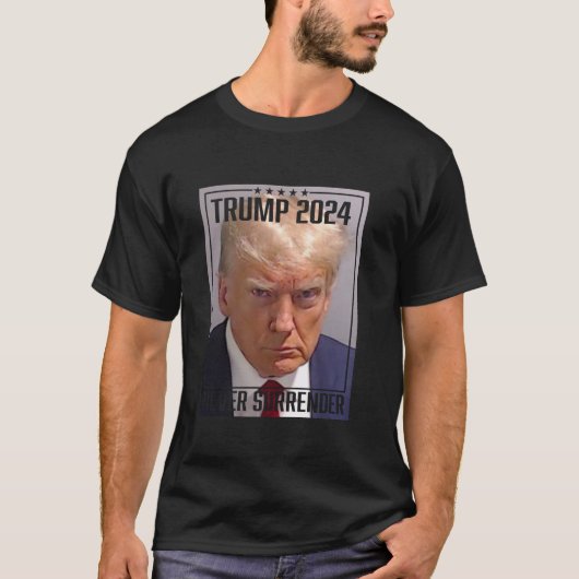 Trump Mok schoot stem Trump 2024 Mugshot Never Sur T-shirt (Voorkant)