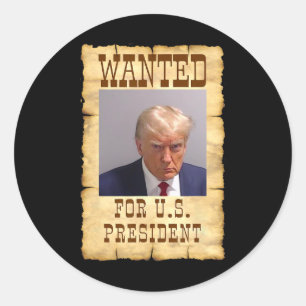 Trump Mok Shot gezocht voor de VS President 2024 3 Ronde Sticker