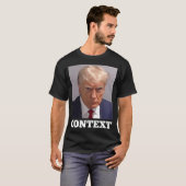 Trump Mugshot Context T-shirt (Voorkant volledig)