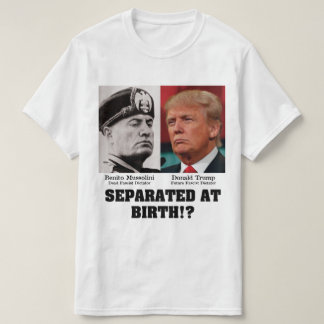 Trump Mussolini - gescheiden ter bevalling anti-tr T-shirt