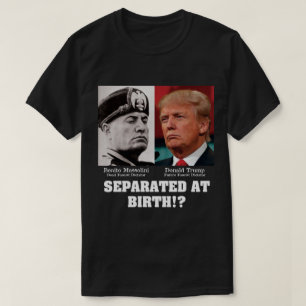 Trump Mussolini - gescheiden ter bevalling anti-tr T-shirt