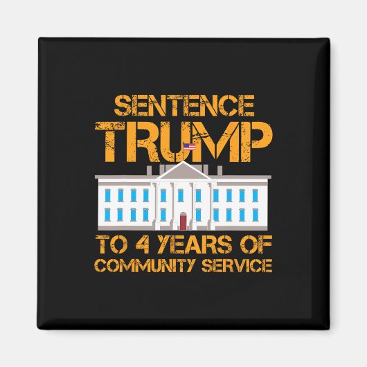 Trump naar 4 jaar gemeenschapsdienst 1 magneet (Voorkant)